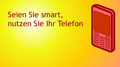 Seien Sie smart, nutzen Sie Ihr Telefon